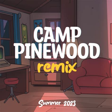 Camp Pinewood Remix v1.3.1 .